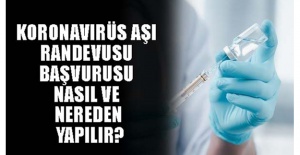 Koronavirüs aşı randevusu başvurusu nasıl ve nereden yapılır?