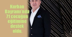 Kurban Bayramı’nda 71 çocuğun eğitimine destek oldu.