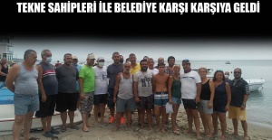 Tekne sahipleri ile belediye karşı karşıya geldi