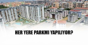 Her yere parkmı yapılıyor?
