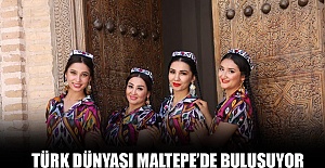 Türk Dünyası Maltepe’de buluşuyor