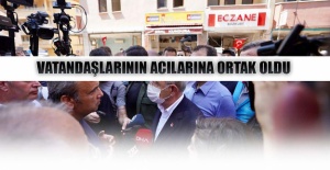 Vatandaşlarının acılarına ortak oldu