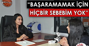 “Başaramamak için hiçbir sebebim yok”