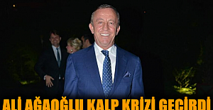 Ali Ağaoğlu kalp krizi geçirdi