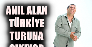 ANIL ALAN TÜRKİYE TURUNA ÇIKIYOR