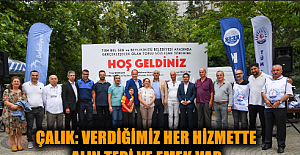 ÇALIK: VERDİĞİMİZ HER HİZMETTE ALIN TERİ VE EMEK VAR