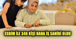 ESBİM İLE 346 KİŞİ DAHA İŞ SAHİBİ OLDU