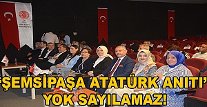 ‘ŞEMSİPAŞA ATATÜRK ANITI’ YOK SAYILAMAZ!