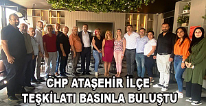 CHP ATAŞEHİR İLÇE TEŞKİLATI BASINLA BULUŞTU