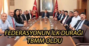 Federasyonun İlk Durağı TBMM Oldu