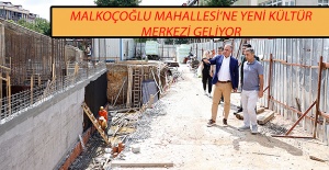 Malkoçoğlu Mahallesi’ne Yeni Kültür Merkezi Geliyor