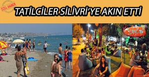 Tatilciler Silivri’ye Akın Etti