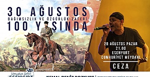 30 AĞUSTOS ZAFER BAYRAMINDA ESENYURT’LULAR CEZA İLE BULUŞACAK