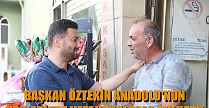 BAŞKAN ÖZTEKİN ANADOLU'NUN KÖYLERİNDE VATANDAŞLARLA BULUŞTU