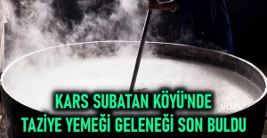 KARS SUBATAN KÖYÜ'NDEN TÜRKİYE'YE ÖRNEK KARAR: O TAZİYE GELENEĞİ SON BULDU...