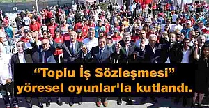 Maltepe’de “Toplu İş Sözleşmesi” yöresel oyunlar'la kutlandı.