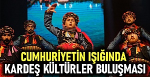 Cumhuriyetin Işığında Kardeş Kültürler Buluşması