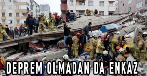 Deprem olmadan da enkaz