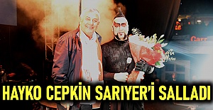Hayko cepkin sarıyer’i salladı