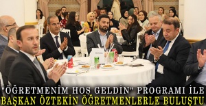 "Öğretmenim hoş geldin" programı ile Başkan Öztekin öğretmenlerle buluştu