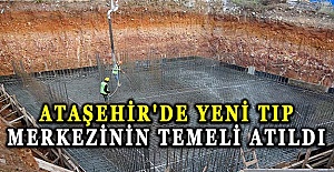 Ataşehir yeni sağlık merkezinin temelini attı