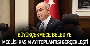 Büyükçekmece Belediye Meclisi Kasım ayı toplantısı gerçekleşti