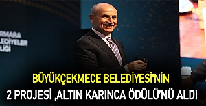 Büyükçekmece Belediyesi’nin 2 projesi Altın Karınca Ödülü’nü aldı