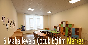 Büyükçekmece’de 6 Mahalleye 6 Çocuk Eğitim Merkezi