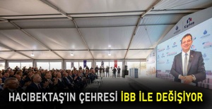 Hacıbektaş’ın çehresi İBB ile değişiyor