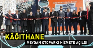 Kâğıthane meydan otoparkı hizmete açıldı