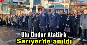 Ulu Önder Atatürk, ebediyete intikalinin 84.yılında Sarıyer’de anıldı
