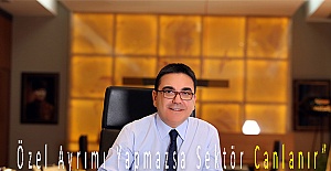 “Bankalar, Düşük Kredide Kamu Ve  Özel Ayrımı Yapmazsa Sektör Canlanır”