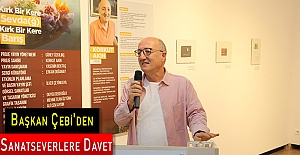 Başkan Çebi'den Sanatseverlere Davet