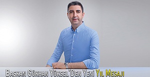 Başkan Gökhan Yüksel’Den Yeni Yıl Mesajı