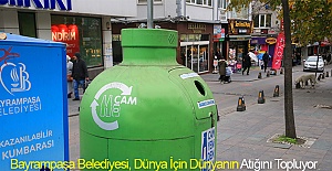 Bayrampaşa Belediyesi, Dünya İçin Dünyanın Atığını Topluyor