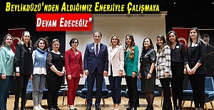 Beylikdüzü’nden Aldığımız Enerjiyle Çalışmaya Devam Edeceğiz”