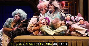 İBB ŞEHİR TİYATROLARI’NDA BU HAFTA