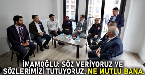 İmamoğlu: Söz veriyoruz ve sözlerimizi tutuyoruz. Ne mutlu bana.