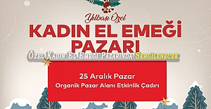 Kadınların El Emeği Ürünleri Yılbaşı Özel Kadın El Emeği Pazarında Sergilenecek
