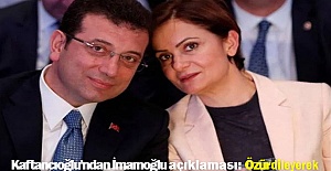 Kaftancıoğlu'ndan İmamoğlu açıklaması: Özür dileyerek