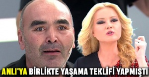 Anlı'ya birlikte yaşama teklifi yapmıştı