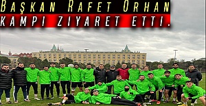 Başkan Rafet Orhan kampı ziyaret etti.