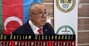 Bu Katliam Uluslararası Ceza Mahkemesine Taşınsın