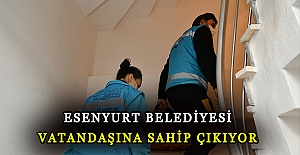 Esenyurt Belediyesi vatandaşına sahip çıkıyor