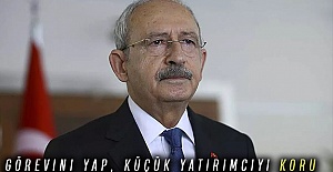 Kılıçdaroğlu:görevini yap, küçük yatırımcıyı koru