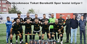 Küçükçekmece Tokat Bereketli Spor Tesisi Istiyor !