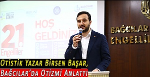 Otistik Yazar Birsen Başar, Bağcılar’da Otizmi Anlattı