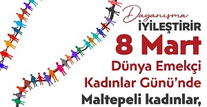 8 Mart'ta Maltepeliler depremzedelerle buluştu