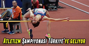 Atletizm Şampiyonası Türkiye'ye geliyor