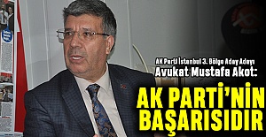 Akot: AK Parti’nin başarısıdır